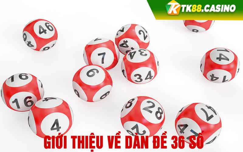 Giới thiệu về dàn đề 36 số 