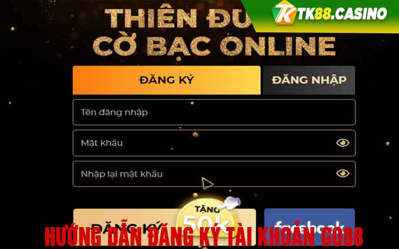 Hướng dẫn đăng ký tài khoản Go88 