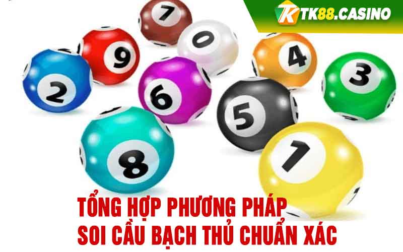 Tổng hợp phương pháp soi cầu bạch thủ chuẩn xác 