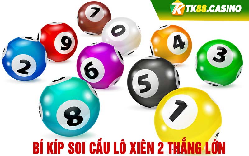 Bí kíp soi cầu lô xiên 2 thắng lớn 