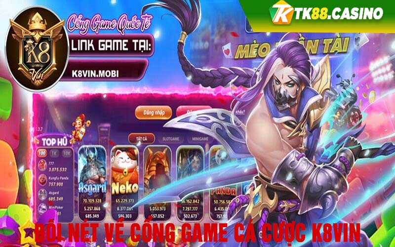 Đôi nét về cổng game cá cược K8vin 