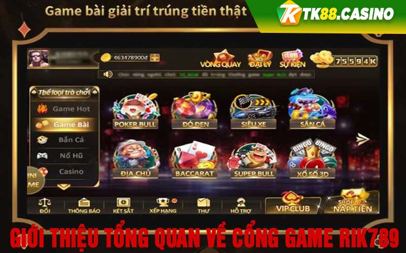 Giới thiệu tổng quan về cổng game Rik789 