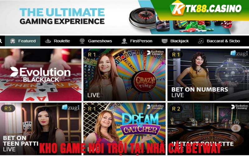 Kho game nổi trội tại nhà cái Betway 